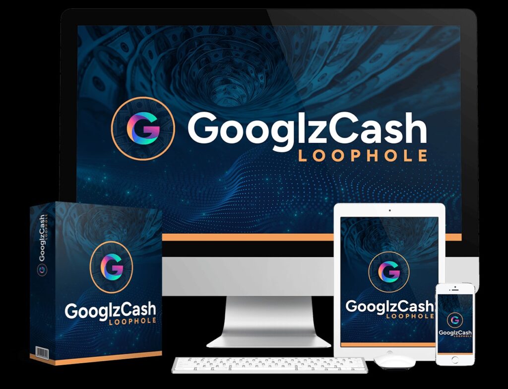 Googlz Cash Loophole